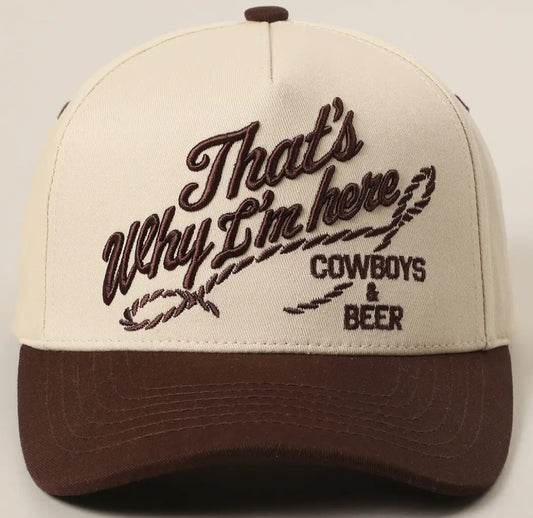 "That's Why I'm Here Cowboys & Beer" Embroidery Two-Tone Cap